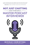 New Not Just Chatting How To Become A Master Podcast Interviewer