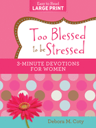 New Too Blessed To Be Stressed 3 Minute Devotions For Women Large Print Edition