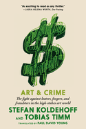 New Art And Crime The Fight Against Looters Forgers And Fraudsters In The High