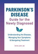 parkinsons disease guide for the newly diagnosed understanding the disease