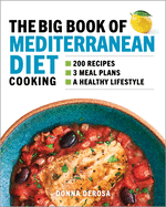 New Big Book Of Mediterranean Diet Cooking 200 Recipes And 3 Meal Plans For A H