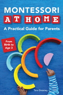 New Montessori At Home A Practical Guide For Parents