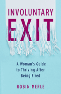 ISBN 9781647423094 product image for involuntary exit a womans guide to thriving after being fired | upcitemdb.com