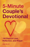 New 5 Minute Couples Devotional 150 Days Of Love Reflection And Prayer