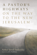 New Pastors Highways On The Way To The New Jerusalem