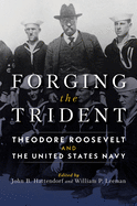ISBN 9781682475348 product image for forging the trident theodore roosevelt and the united states navy | upcitemdb.com
