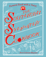 southern sympathy cookbook funeral food with a twist