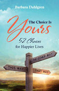 choice is yours 52 choices for happier lives
