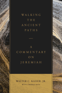 ISBN 9781683592679 product image for walking the ancient paths a commentary on jeremiah | upcitemdb.com