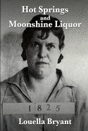 hot springs and moonshine liquor a history of illegal whiskey in the shenan