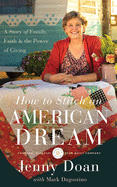 how to stitch an american dream a story of family faith and the power of gi
