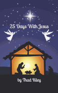 25 days with jesus a christmas devotional