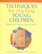 Techniques for Teaching Young Children: Choices in Theory and Practice