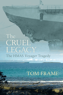 The Cruel Legacy: The HMAS Voyager Tragedy
