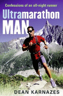 Ultramarathon Man: Confessions of an All-night Runner