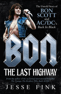 bon the last highway the untold story of bon scott and ac dcs back in black