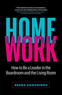 homework how to be a leader in the boardroom and the living room