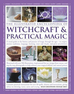 illustrated encyclopedia of witchcraft and practical magic a visual guide t