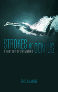 strokes of genius a history of swimming