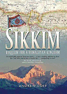 sikkim requiem for a himalayan kingdom