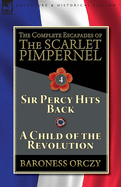 complete escapades of the scarlet pimpernel volume 4 sir percy hits back an