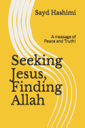 ISBN 9781790100408 product image for seeking jesus finding allah a message of peace and truth | upcitemdb.com