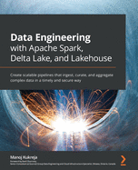 data engineering with apache spark delta lake and lakehouse create scalable