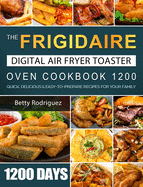 frigidaire digital air fryer toaster oven cookbook 1200 1200 days quick del photo