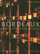 Bordeaux: People, Power and Politics