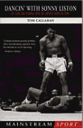 Dancin with Sonny Liston: Up Close and Personal with the Greatest Names in Sport