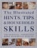 The Illustrated Hints, Tips and Household Skills: The Practical, Step-By-Step Home Reference Manual