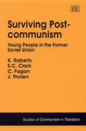 Surviving Post-Communism: Young People in the Former Soviet Union