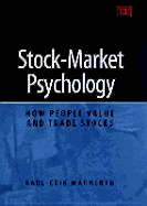 Stock-Market Psychology: How People Value and Trade Stocks