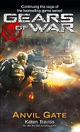 Gears of War: Anvil Gate Bk. 3: Anvil Gate