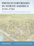 French Fortresses in North America 1535-1763: 