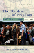 The Burdens of Freedom: Eastern Europe Since 1989