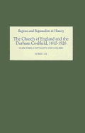 The Church of England and the Durham Coalfield, 1810-1926: Clergymen, Capitalists and Colliers