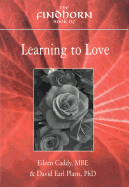 The Findhorn Book of Learning to Love