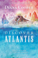 Discover Atlantis: A Guide to Reclaiming the Wisdom of the Ancients