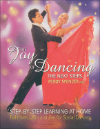 The Joy of Dancing: The Next Steps: Ballroom, Latin and Jive for Social Dancers of All Ages