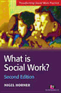 What Is Social Work?: Context and Perspectives (Third Edition)