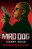 Mad Dog: They Shot Me in the Head, They Gave Me Cyanide and They Stabbed Me, But I'm Still Standing
