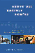 Above All Earthly Pow'rs: Christ in a Postmodern World