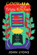 Cook-Up in a Trini Kitchen