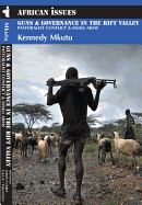 Guns & Governance in the Rift Valley: Pastoralist Conflict & Small Arms