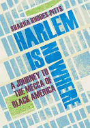 Harlem is Nowhere: A Journey to the Mecca of Black America