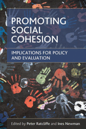 Promoting Social Cohesion: Implications for Policy and Evaluation
