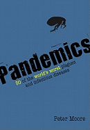 Pandemics: 50 of the World's Worst Plagues and Infectious Diseases