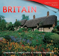 Britain: Landmarks, Landscapes and Hidden Treasures