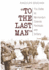 To the Last Man: The Battle for Normandy's Cotentin Peninsula and Brittany